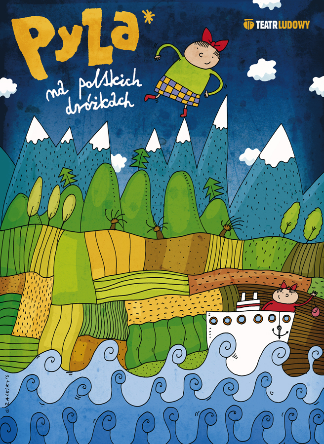 Plakat do spektaklu Pyza na polskich drużkach, Rysunkowy, graficzny kolorowy. Widok gór i pól oraz fale na rzece. U dołu znajduje się statek z dziewczynką na pokładzie. W lewym górym rogó napis pyza na polskich dróżkach oraz rysunek dziewczynki.